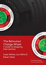 Kartonierter Einband The Behaviour Change Wheel von Prof. Susan Michie, Dr. Lou Atkins, Prof. Robert West