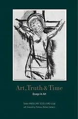 Fester Einband Art, Truth and Time von Sister Anselma, OSB Scollard