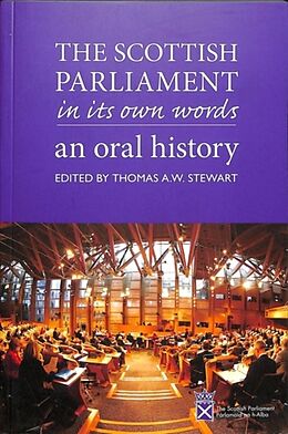 Kartonierter Einband The Scottish Parliament in its Own Words von Thomas A.W. Stewart