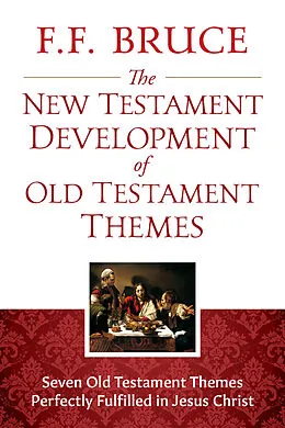 E-Book (epub) New Testament Development of Old Testament Themes von F. F. Bruce