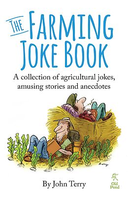 E-Book (epub) Farming Joke Book, The: A Collection of Agricultural Jokes, Amusing Stories and Anecdotes von John Terry