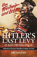 E-Book (epub) Hitler's Last Levy in East Prussia von Just Bruno Just