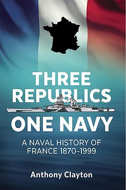 eBook (epub) Three Republics One Navy de Clayton Anthony Clayton