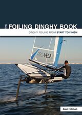 E-Book (epub) The Foiling Dinghy Book von Alan Hillman