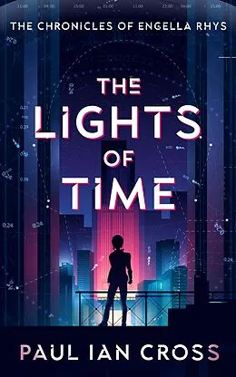 E-Book (epub) The Lights of Time (The Chronicles of Engella Rhys, #1) von Paul Ian Cross