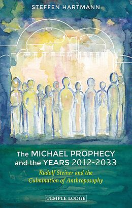 E-Book (epub) The Michael Prophecy and the Years 2012-2033 von Steffen Hartmann