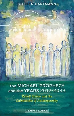 E-Book (epub) The Michael Prophecy and the Years 2012-2033 von Steffen Hartmann