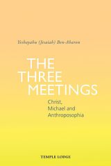 E-Book (epub) The Three Meetings von Yeshayahu (Jesaiah) Ben-Aharon