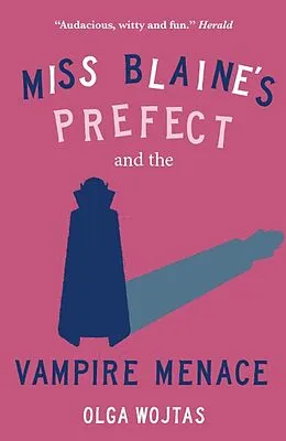 E-Book (epub) Miss Blaine's Prefect and the Vampire Menace von Olga Wojtas