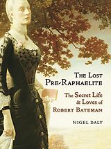 E-Book (epub) The Lost Pre-Raphaelite von Nigel Daly