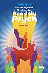 E-Book (epub) The Turkish Psychedelic Explosion von Daniel Spicer