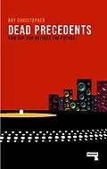 E-Book (epub) Dead Precedents von Roy Christopher