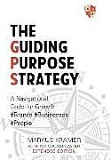 Fester Einband The Guiding Purpose Strategy von Markus Kramer