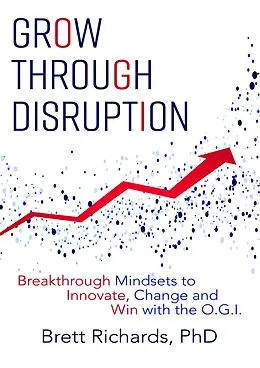 E-Book (epub) Grow Through Disruption von Brett Richards