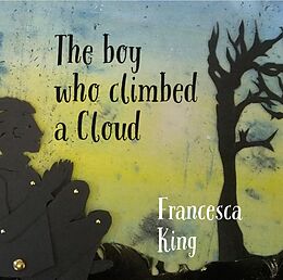 eBook (epub) The Boy Who Climbed A Cloud de Francesca King