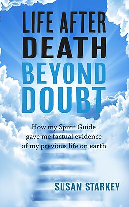 eBook (epub) Life After Death Beyond Doubt de Susan Starkey
