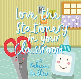 eBook (epub) Love The Stationery In Your Classroom de Rebecca Palliser