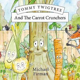 eBook (epub) Tommy Twigtree And The Carrot Crunchers de Michael Firman