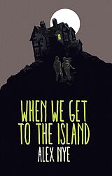 E-Book (epub) When We Get to the Island von Alex Nye