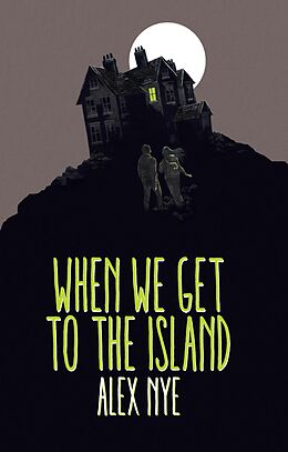 eBook (epub) When We Get to the Island de Alex Nye