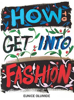 E-Book (epub) How To Get Into Fashion von Eunice Olumide