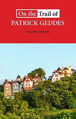 eBook (epub) On the Trail of Patrick Geddes de Walter Stephen