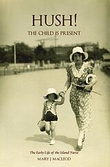 eBook (epub) Hush! The Child is Present de Mary J Macleod