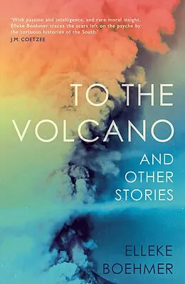 E-Book (epub) To the Volcano von Elleke Boehmer