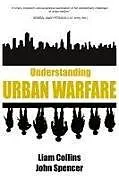 Kartonierter Einband (Kt) Understanding Urban Warfare von Dr. Liam Collins, John (Modern War Institute at West Point) Spencer