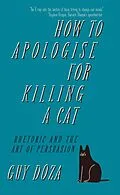 E-Book (epub) How to Apologise for Killing a Cat von Guy Doza