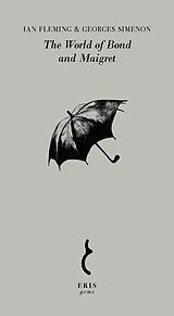 eBook (epub) The World of Bond and Maigret de Ian Fleming, Georges Simenon