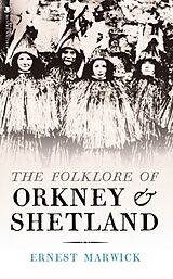 Couverture cartonnée The Folklore of Orkney and Shetland de Ernest Walker Marwick