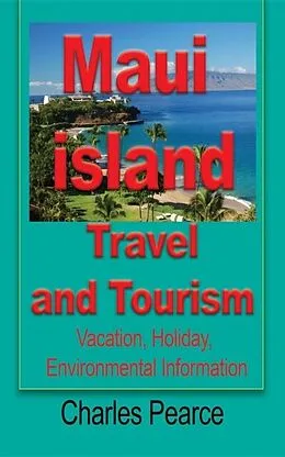E-Book (epub) Maui Island Travel and Tourism von Pearce Charles