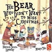 Couverture cartonnée The Bear Who Didn't Want To Miss Christmas de Marie Tibi