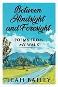 E-Book (epub) Between Hindsight and Foresight von Leah Bailey