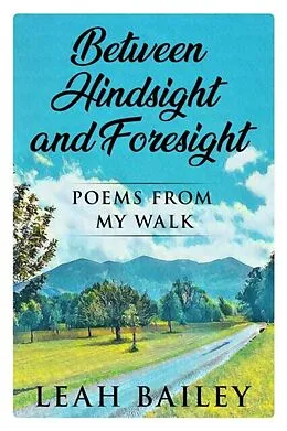 E-Book (epub) Between Hindsight and Foresight von Leah Bailey