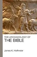 E-Book (epub) The Archaeology of the Bible von James K. Hoffmeier
