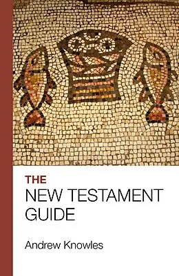 E-Book (epub) The Bible Guide - New Testament (Updated edition) von Andrew Knowles