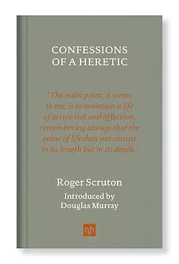 E-Book (epub) CONFESSIONS OF A HERETIC von Roger Scruton