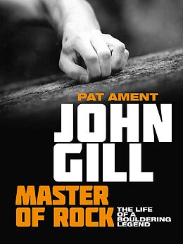 eBook (epub) John Gill: Master of Rock de Pat Ament