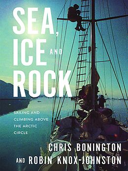 eBook (epub) Sea, Ice and Rock de Chris Bonington, Robin Knox-Johnston