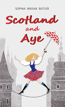 eBook (epub) Scotland and Aye de Sophia Wasiak Butler