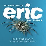 eBook (epub) The Adventures of Eric The Spider de Elaine Madle