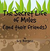 eBook (epub) The Secret Life of Moles de Liz Burgess