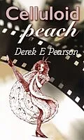 E-Book (epub) Celluloid Peach von Derek E Pearson