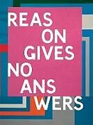 Fester Einband Reason Gives No Answers: Selected Works from the Collection von 
