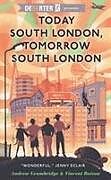 Kartonierter Einband Today South London, Tomorrow South London von Andrew Grumbridge, Vincent Raison