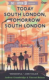 E-Book (epub) Today South London, Tomorrow South London von Andrew Grumbridge, Vincent Raison