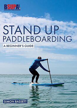 E-Book (epub) Stand Up Paddleboarding: A Beginner's Guide von Simon Bassett