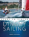 E-Book (epub) Dinghy Sailing Start to Finish von Barry Pickthall